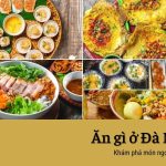 Ấm chiếc bụng khi đi du lịch Đà Nẵng tự túc