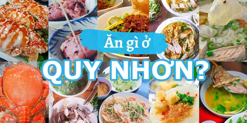 Quy nhơn ăn gì ngon và làm quà năm 2025